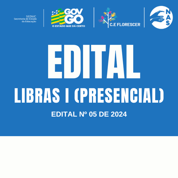 EDITAL Nº 05/2024 PARA O CURSO LÍNGUA BRASILEIRA DE SINAIS – LIBRAS, MÓDULO I, MODALIDADE PRESENCIAL