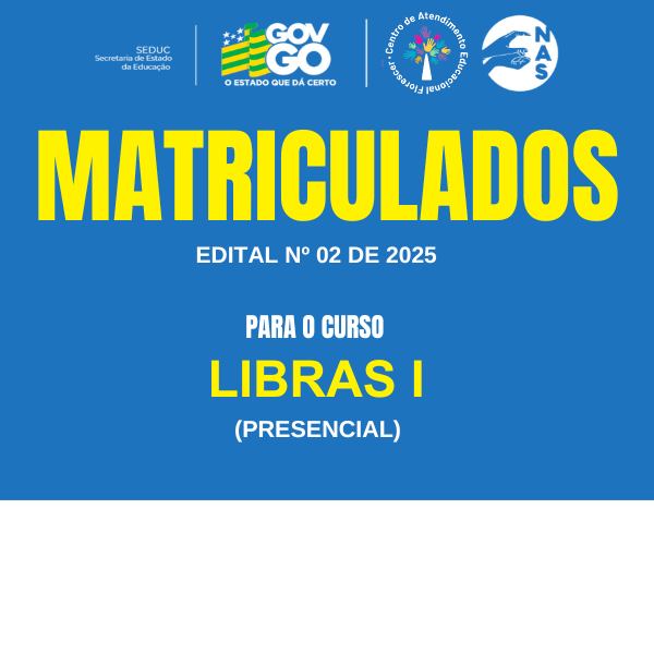 LISTA DE CANDIDATOS QUE TIVERAM A MATRÍCULA CONFIRMADA PARA O CURSO LIBRAS I, MODALIDADE PRESENCIAL, AULAS DO SEGUNDO SEMESTRE DE 2025