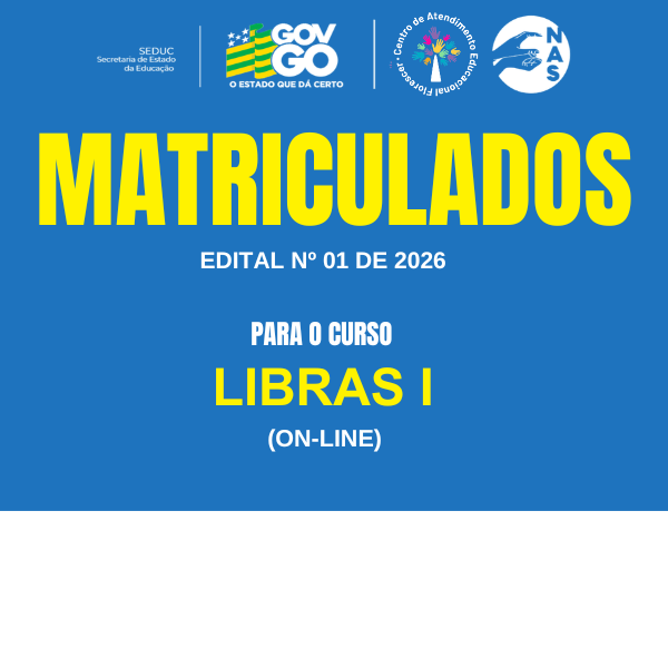 LISTA DE MATRÍCULAS EFETIVADAS PARA O CURSO DE LIBRAS, MÓDULO I, MODALIDADE ON-LINE, AULAS DO PRIMEIRO SEMESTRE DE 2026