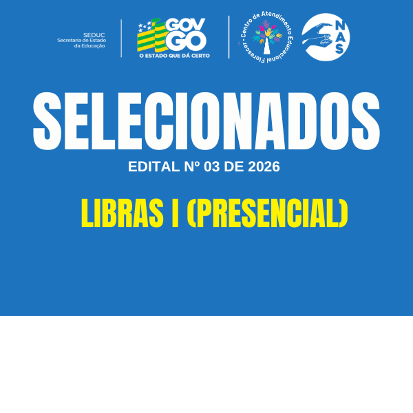 SELECIONADOS PARA O CURSO DE LIBRAS, MÓDULO I, MODALIDADE PRESENCIAL, AULAS DO SEGUNDO SEMESTRE DE 2026